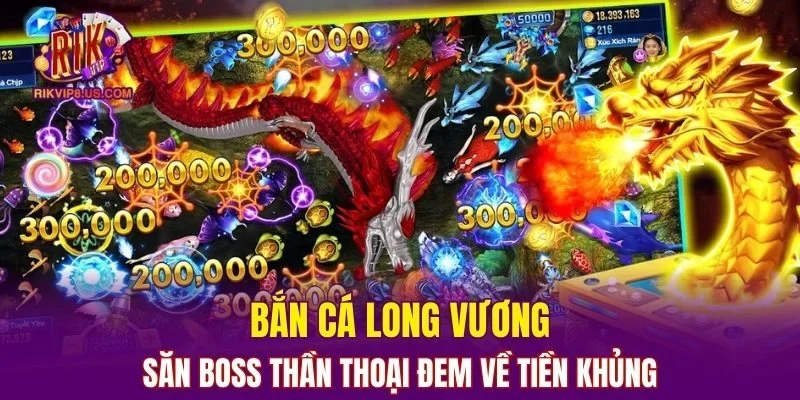 Bắn Cá Long Vương